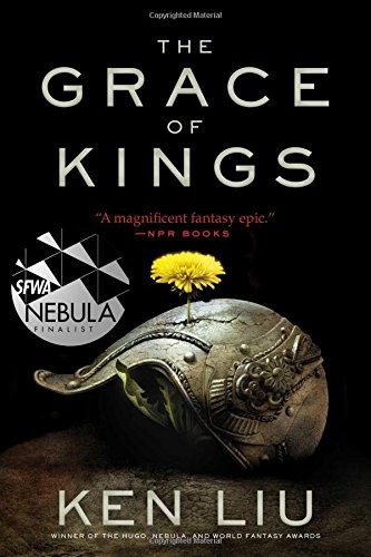 Cover of The Grace of Kings by Ken Liu, showing a golden dandelion flower emerging from a fallen ornate helmet against a black background