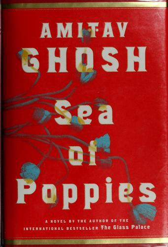 Cover of the hardcover first edition of Sea of Poppies by Amitav Ghosh, red cloth-textured background with illustrated poppy stems
